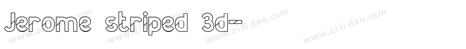 Jerome striped 3d字体转换